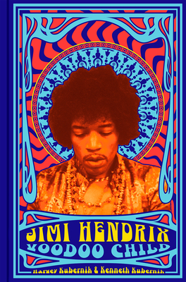 Jimi Hendrix: Voodoo Child - Harvey Kubernik