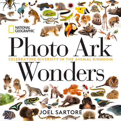 National Geographic Photo Ark Wonders: Celebrating Diversity in the Animal Kingdom - Joel Sartore
