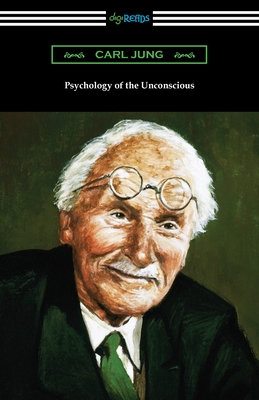 Psychology of the Unconscious - Carl Jung