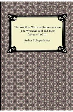 Poza produsului The World as Will and Representation (the World as Will and Idea), Volume I of III - Arthur Schopenhauer