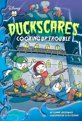 Duckscares: Cooking Up Trouble - Tommy Greenwald