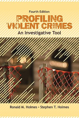 Profiling Violent Crimes: An Investigative Tool - Ronald M. Holmes