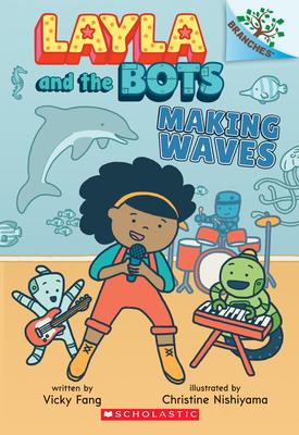 Making Waves: A Branches Book (Layla and the Bots #4) - Vicky Fang