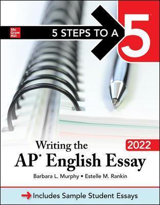 5 Steps to a 5: Writing the AP English Essay 2022 - Barbara Murphy