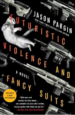 Futuristic Violence and Fancy Suits - Jason Pargin