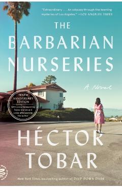 The Barbarian Nurseries (Tenth Anniversary Edition) - Hctor Tobar