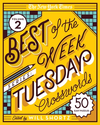 The New York Times Best of the Week Series 2: Tuesday Crosswords: 50 Easy Puzzles - New York Times