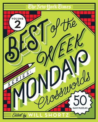 The New York Times Best of the Week Series 2: Monday Crosswords: 50 Easy Puzzles - New York Times