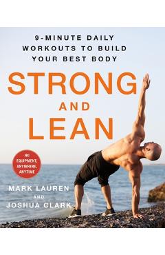Coperta cărții 'Strong and Lean: 9-Minute Daily Workouts to Build Your Best Body: No Equipment, Anywhere, Anytime - Mark Lauren'