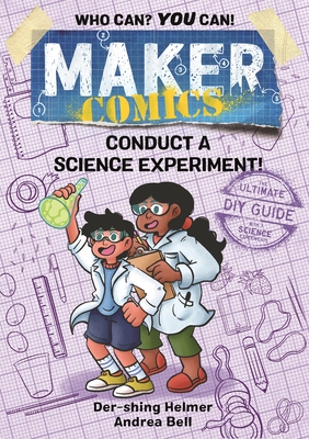 Maker Comics: Conduct a Science Experiment! - Der-shing Helmer