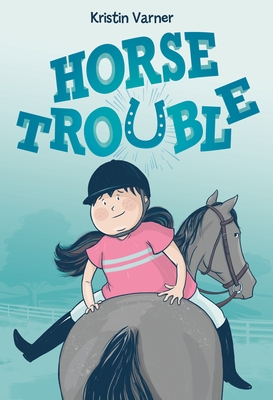 Horse Trouble - Kristin Varner