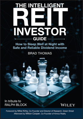 The Intelligent Reit Investor Guide: How to Sleep Well at Night with Safe and Reliable Dividend Income - Brad Thomas