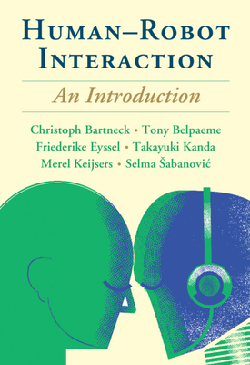 Human-Robot Interaction: An Introduction - Christoph Bartneck