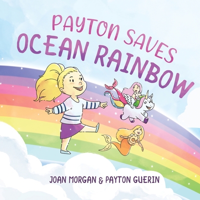Payton Saves Ocean Rainbow - Joan Morgan