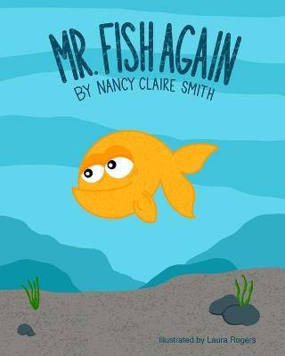 Mr. Fish Again - Nancy Claire Smith