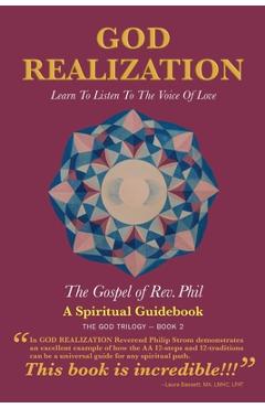 Coperta cărții 'God Realization: Learn to Listen to the Voice of Love - The Gospel of Rev. Phil - Philip Strom'
