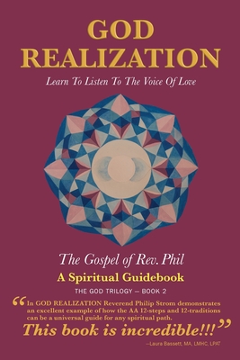 God Realization: Learn to Listen to the Voice of Love - The Gospel of Rev. Phil - Philip Strom