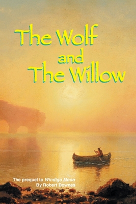 The Wolf and The Willow - Robert Downes
