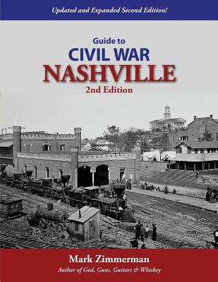 Guide to Civil War Nashville (2nd Edition) - Mark Zimmerman