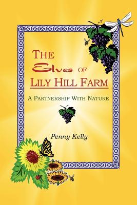 The Elves of Lily Hill Farm - Penny Kelly