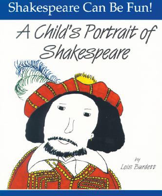 A Child's Portrait of Shakespeare - Lois Burdett