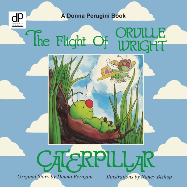 The Flight of Orville Wright Caterpillar - Donna Perugini