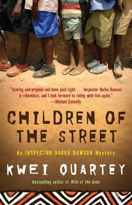 Children of the Street: An Inspector Darko Dawson Mystery - Kwei Quartey