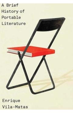 Coperta cărții 'A Brief History of Portable Literature - Enrique Vila-matas'