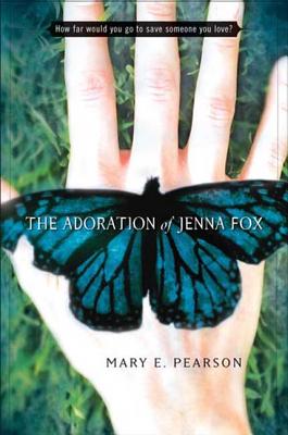 The Adoration of Jenna Fox - Mary E. Pearson