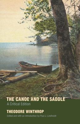 The Canoe and the Saddle - Theodore Winthrop