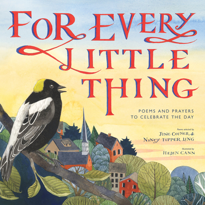 For Every Little Thing: Poems and Prayers to Celebrate the Day - June Cotner