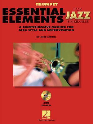 Essential Elements for Jazz Ensemble a Comprehensive Method for Jazz Style and Improvisation - Steinel Mike