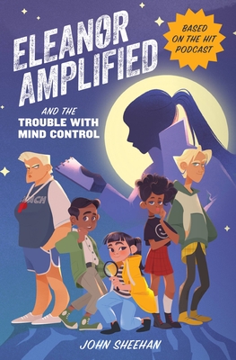 Eleanor Amplified and the Trouble with Mind Control - John Sheehan