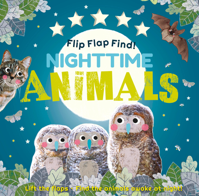 Flip Flap Find! Night-Time Animals: Lift the Flaps. Find the Animals Awake at Night! - Dk