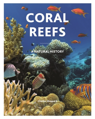 Coral Reefs: A Natural History - Russell Kelley