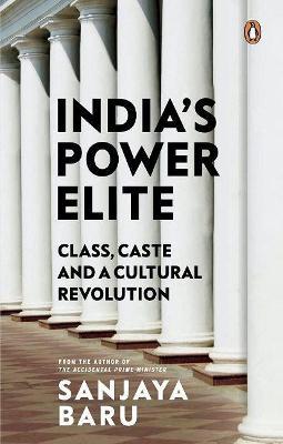 India's Power Elite - Baru Sanjaya