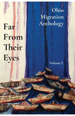 Coperta cărții 'Far From Their Eyes: Ohio Migration Anthology - Lynn Tramonte'