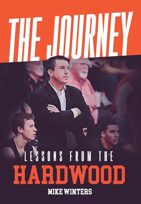 The Journey: Lessons from the Hardwood - Mike Winters