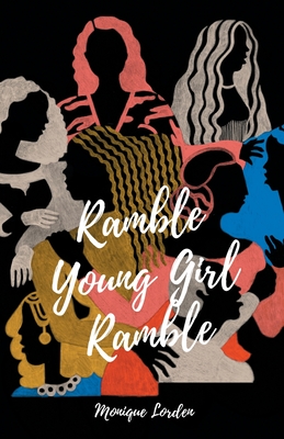 Ramble Young Girl Ramble - Monique Lorden