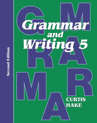 Grammar & Writing Student Textbook Grade 5 2nd Edition 2014 - Stephen Hake