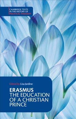 Erasmus: The Education of a Christian Prince with the Panegyric for Archduke Philip of Austria - Erasmus