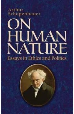 Coperta cărții 'On Human Nature: Essays in Ethics and Politics - Arthur Schopenhauer'