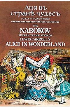 Coperta cărții 'The Nabokov Russian Translation of Lewis Carroll's Alice in Wonderland: Anya V Stranye Chudes - Lewis Carroll'