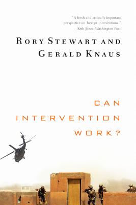Can Intervention Work? - Rory Stewart