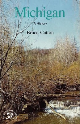 Michigan: A Bicentennial History - Bruce Catton