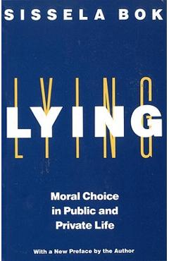 Poza produsului Lying: Moral Choice in Public and Private Life - Sissela Bok