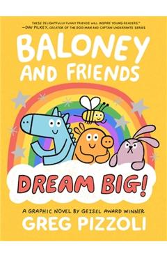 Baloney and Friends: Dream Big! - Greg Pizzoli