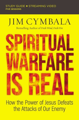 Spiritual Warfare Is Real Study Guide Plus Streaming Video: How the Power of Jesus Defeats the Attacks of Our Enemy - Jim Cymbala