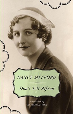 Don't Tell Alfred - Nancy Mitford
