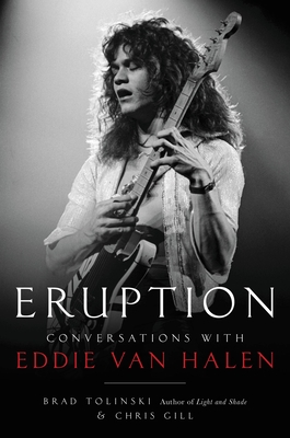 Eruption: Conversations with Eddie Van Halen - Brad Tolinski